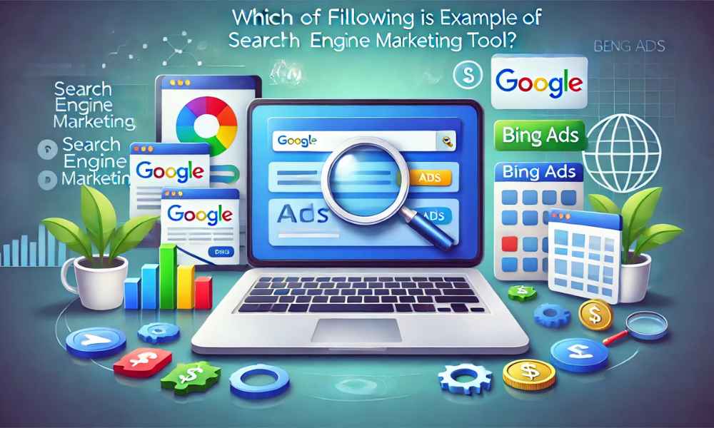 Which Of Following Is Example Of Search Engine Marketing Tool?